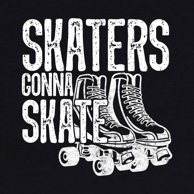 Skaters Gonna Skate - Roller Derby Skating by nvdesign